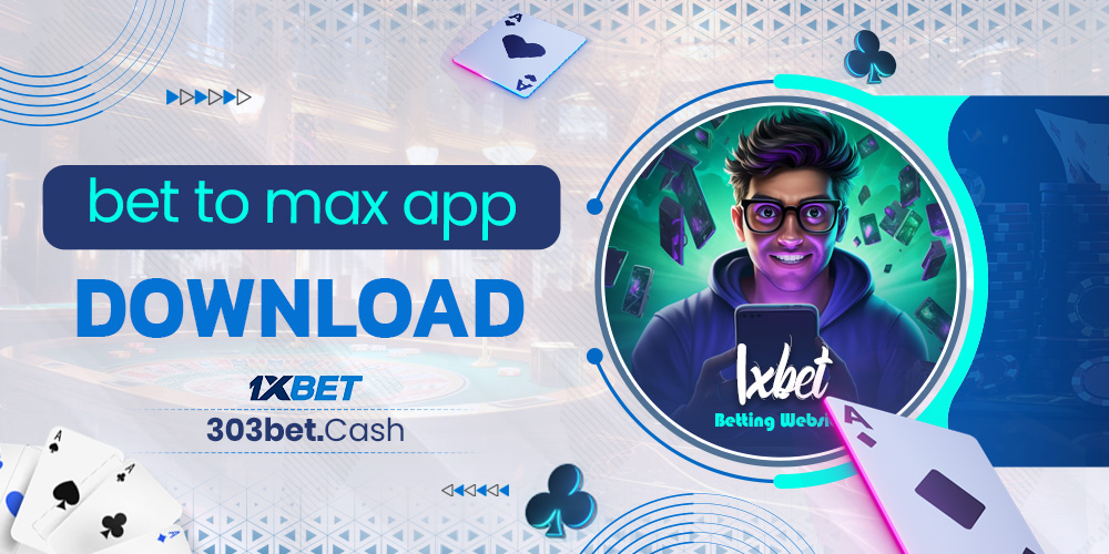 bet to max app download